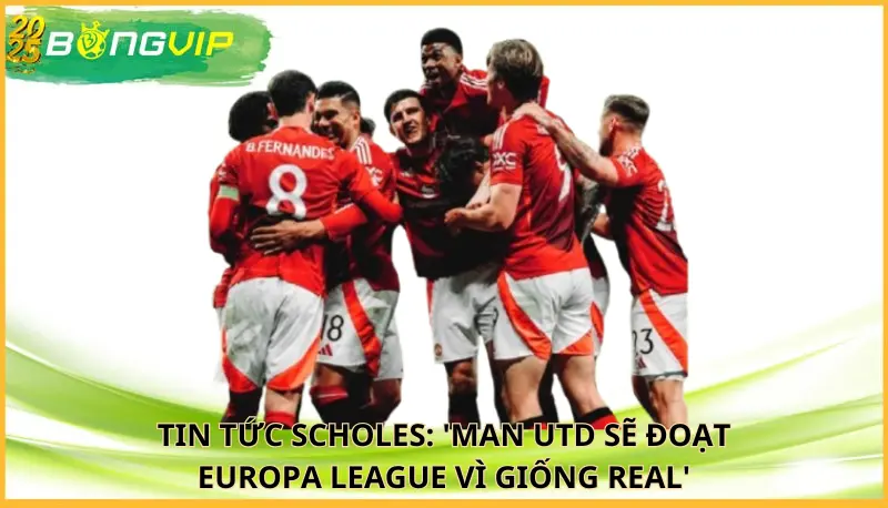 Scholes: 'Man Utd sẽ đoạt Europa League vì giống Real'