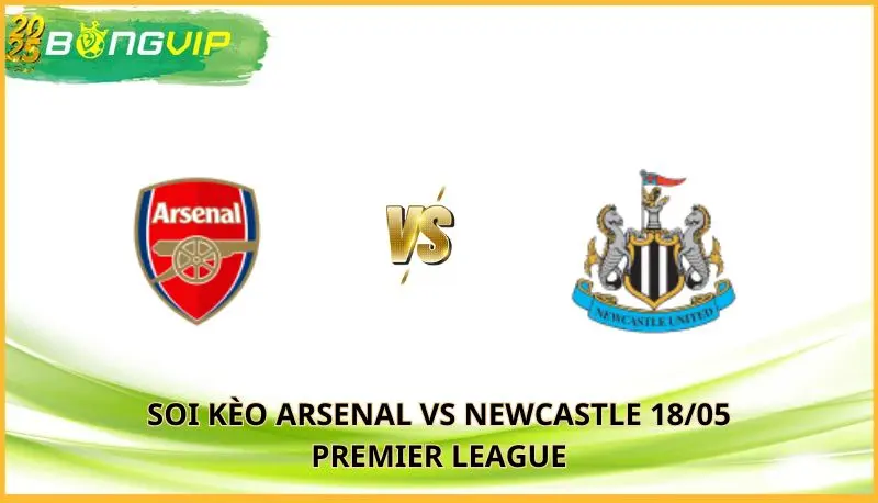 soi kèo Arsenal vs Newcastle