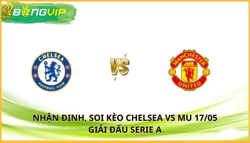soi kèo Chelsea vs MU