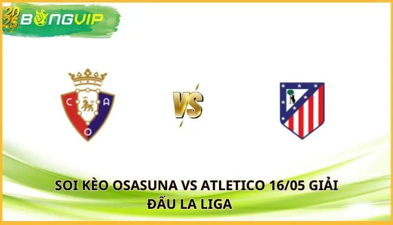 soi kèo Osasuna vs Atletico